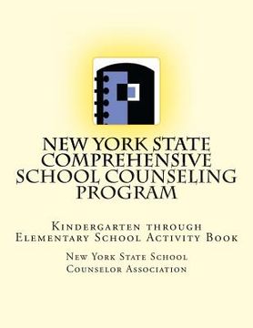 portada New York State Comprehensive School Counseling Program: Kindergarten Through Elementary School Activity Book (en Inglés)