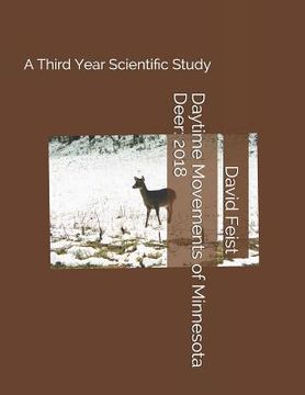 portada Daytime Movements of Minnesota Deer: 2018: A Third Year Scientific Study (en Inglés)