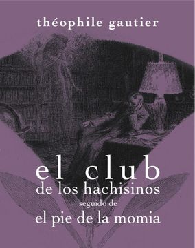portada El Club de los Hachisinos Seguido de el pie de la Momia (in Spanish)