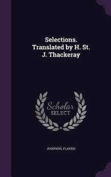 portada Selections. Translated by H. St. J. Thackeray (en Inglés)