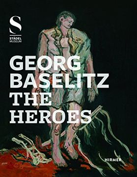 portada Georg Baselitz:The Heroes