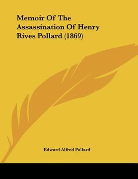 portada memoir of the assassination of henry rives pollard (1869) (in English)