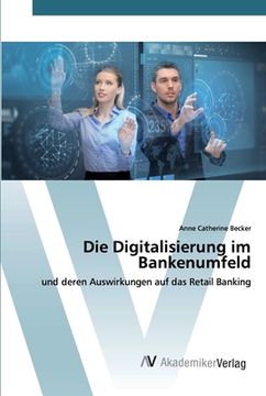 portada Die Digitalisierung im Bankenumfeld (en Alemán)