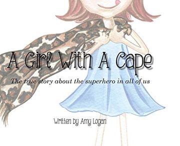 portada A Girl With a Cape: The True Story About the Superhero in all of us (en Inglés)