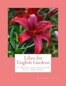 portada Lilies for English Gardens: A Guide for Amateur Lily Growers