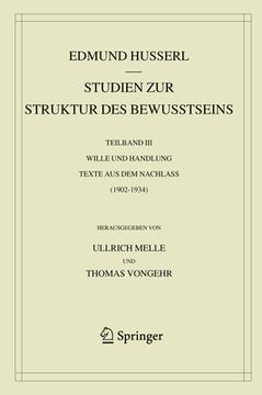 portada Studien Zur Struktur Des Bewusstseins: Teilband III Wille Und Handlung Texte Aus Dem Nachlass (1902-1934) (en Alemán)