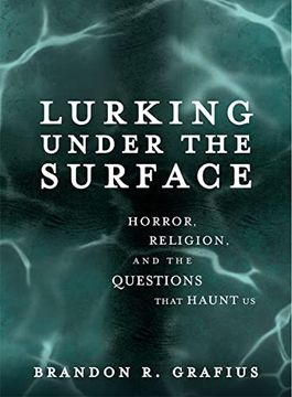 portada Lurking Under the Surface: Horror, Religion, and the Questions That Haunt us (in English)