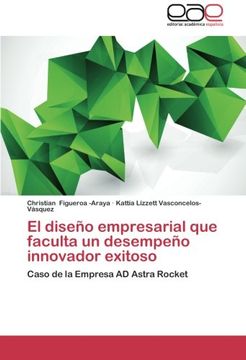portada El diseño empresarial que faculta un desempeño innovador exitoso: Caso de la Empresa AD Astra Rocket