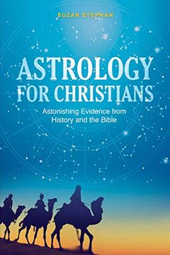 portada Astrology for Christians: Astonishing Evidence From History and the Bible (in English)