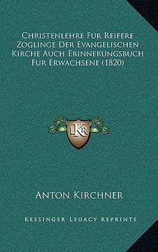 portada Christenlehre Fur Reifere Zoglinge Der Evangelischen Kirche Auch Erinnerungsbuch Fur Erwachsene (1820) (in German)