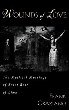 portada Wounds of Love: The Mystical Marriage of Saint Rose of Lima (en Inglés)