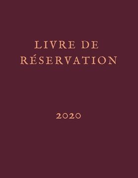 portada Livre de réservation 2020: : Carnet de réservation pour restaurant 2020, sans date, 366 pages, 21 x 29,7 cm pour toute l'année 2020 (in French)