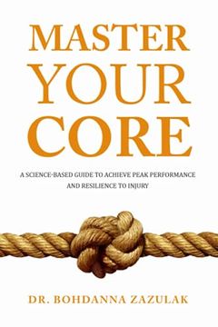 portada Master Your Core: A Science-Based Guide to Achieve Peak Performance and Resilience to Injury (en Inglés)