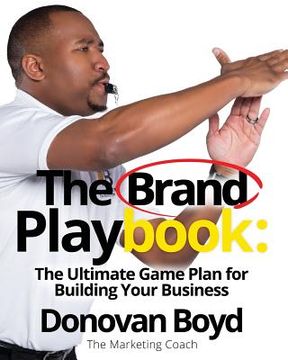 portada The Brand Playbook: The Ultimate Game Plan for Building Your Business (in English)