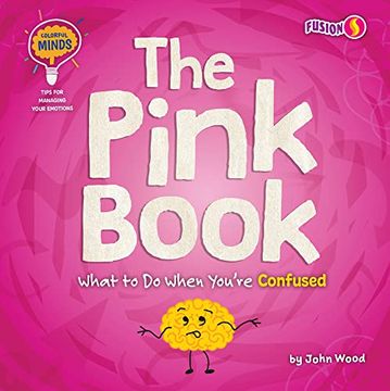 portada The Pink Book: What to do When You're Confused (Colorful Minds: Tips for Managing Your Emotions) (in English)