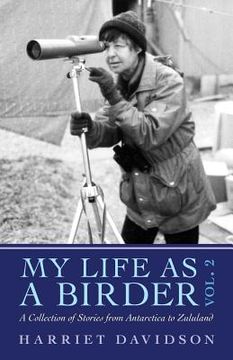 portada My Life as a Birder Vol. 2: A Collection of Stories from Antarctica to Zululand (in English)