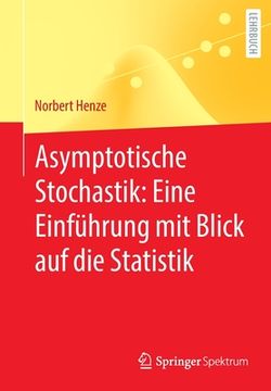 portada Asymptotische Stochastik: Eine Einführung Mit Blick Auf Die Statistik 