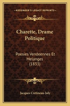 portada Charette, Drame Politique: Poesies Vendeennes Et Melanges (1833) (en Francés)