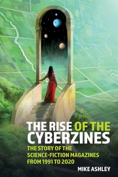 portada The Rise of the Cyberzines: The Story of the Science-Fiction Magazines from 1991 to 2020: The History of the Science-Fiction Magazines Volume V (en Inglés)
