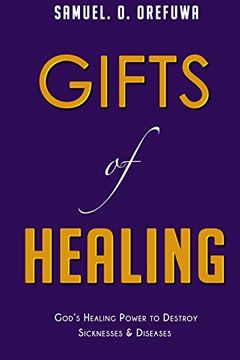 portada Gifts of Healing: God's Healing Power to Destroy Sicknesses & Diseases (en Inglés)