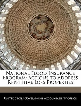 portada national flood insurance program: actions to address repetitive loss properties (en Inglés)