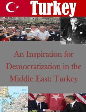 portada An Inspiration for Democratization in the Middle East: Turkey