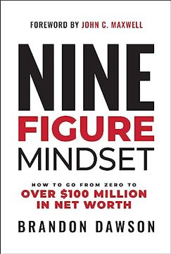 portada Nine-Figure Mindset: How to Go from Zero to Over $100 Million in Net Worth (in English)