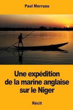 portada Une expédition de la marine anglaise sur le Niger (in French)