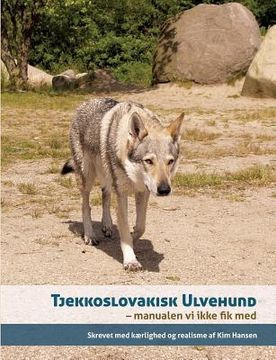 portada Tjekkoslovakisk ulvehund: manualen vi ikke fik med (in Danés)