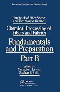 portada Handbook of Fiber Science and Technology: Volume 1: Chemical Processing of Fibers and Fabrics - Fundamentals and Preparation Part b (International Fiber Science and Technology) (en Inglés)