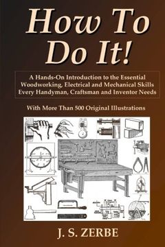 portada How To Do It!: A Hands-On Introduction to the Essential Woodworking, Electrical and Mechanical Skills Every Handyman, Craftsman and Inventor Needs (en Inglés)