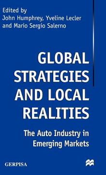 portada Global Strategies and Local Realities: The Auto Industry in Emerging Markets (in English)