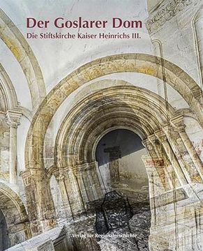 portada Der Goslarer dom die Stiftskirche Kaiser Heinrichs Iii. (en Alemán)