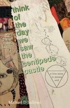 portada think of the day we saw the centipede castle: a love story in poems and