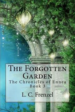 portada The Forgotten Garden: The Chronicles of Ennea Book 3 (en Inglés)