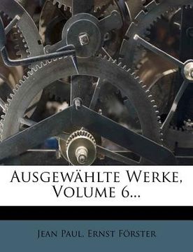 portada Ausgewählte Werke, Volume 6... (en Alemán)