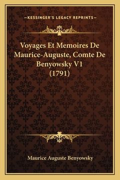 portada Voyages Et Memoires De Maurice-Auguste, Comte De Benyowsky V1 (1791) (en Francés)