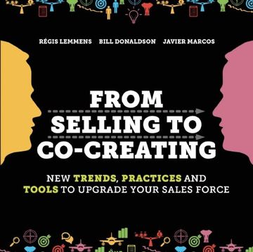 portada From Selling to Co-Creating: New trends, Practices and Tools to Upgrade Your Sales Force