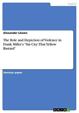 portada The Role and Depiction of Violence in Frank Miller's sin City: That Yellow Bastard (en Inglés)