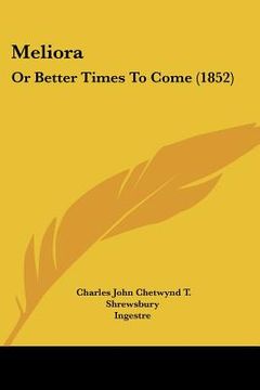 portada meliora: or better times to come (1852) (en Inglés)