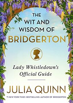 portada The wit and Wisdom of Bridgerton: Lady Whistledown'S Official Guide (The Bridgertons) (in English)
