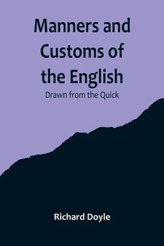 portada Manners and Customs of the English; Drawn from the Quick (in English)