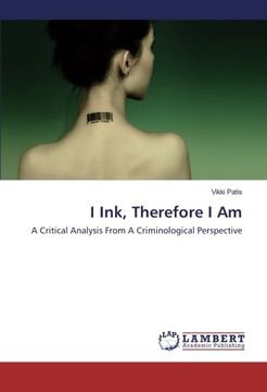 portada I Ink, Therefore I Am: A Critical Analysis From A Criminological Perspective