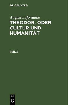 portada August Lafontaine: Theodor, Oder Cultur und Humanität. Teil 2 (en Alemán)