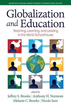 portada Globalization and Education: Teaching, Learning and Leading in the World Schoolhouse (en Inglés)