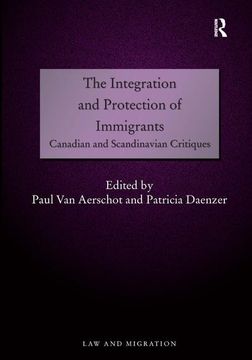 portada The Integration and Protection of Immigrants: Canadian and Scandinavian Critiques (en Inglés)