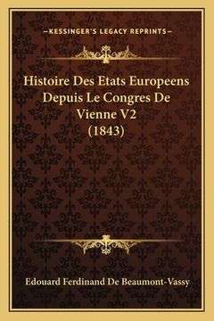 portada Histoire Des Etats Europeens Depuis Le Congres De Vienne V2 (1843) (in French)