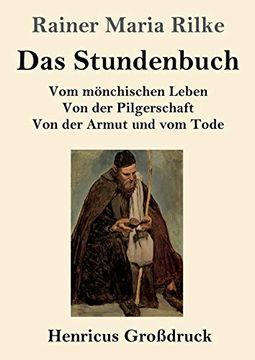 portada Das Stundenbuch (Groã Druck): Vom mã Nchischen Leben / von der Pilgerschaft / von der Armut und vom Tode (in German)