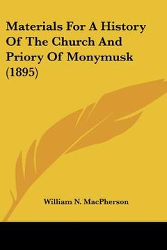 portada materials for a history of the church and priory of monymusk (1895) (in English)