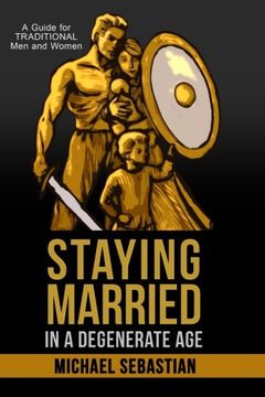 portada Staying Married in a Degenerate age 
